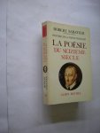 Sabatier, Robert - La Poesie du seizieme siecle. Histoire de la poesie francaise 2.