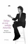 Wouter van Oorschot - Dylan en wij zonder Amerika