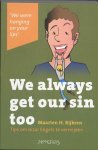 Maarten H. Rijkens - We always get our sin too