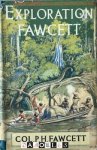 Brian Fawcett, P.H. Fawcett - Exploration Fawcett. Arranged from his manuscripts, letters, log-books, and records