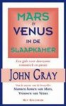 GRAY, JOHN - Mars en Venus in de slaapkamer. Een gids voor duurzame romantiek en passie.