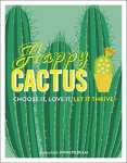 - Happy Cactus - Choose It, Love It, Let It Thrive - Happy Cactus - Choose It, Love It, Let It Thrive
