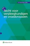 Geert decock, Viviane Janssens - Recht voor verpleegkundigen en vroedvrouwen. Editie 2015 (12de, herz. dr.).
