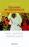Alfred C. Bronswijk - Geloven op ooghoogte iconen-geschiedenis, schoonheid, betekenis