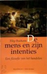 Filip Buekens - de Mens En Zijn Intenties Een Filosofie Van Het Handelen