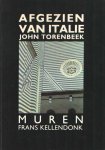 Kellendonk, Frans & John Torenbeek - Afgezien van Italie. Met een inleiding van Aat van Nie en het verhaal Muren van Frans Kellendonk.