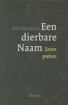 Kershaw, John - Een dierbare Naam. Zeven preken van John Kershaw. Vertaling: Stephan Hoogendijk. Kershaw, John - Een dierbare Naam. Zeven preken van John Kershaw. Vertaling: Stephan Hoogendijk.