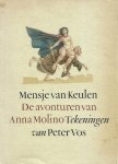 Keulen, Mensje van, met tekeningen van Pter Vos - De avonturen van Anna Molino
