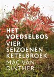 Mac van Dinther - Het voedselbos Vier seizoenen Ketelbroek