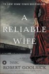 Robert Goolrick - A Reliable Wife Robert Goolrick - A Reliable Wife