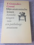 Gonzalez Crussi - Mijn anatomische lessen / druk 1