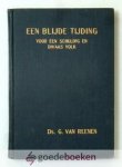 Reenen, Ds. G. van - Een blijde tijding voor een schuldig en dwaas volk --- Zestal leerredenen