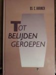 Harinck; Ds. C. - Tot belijden geroepen Harinck; Ds. C. - Tot belijden geroepen