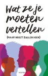  - Wat ze je moeten vertellen (maar nooit zullen doen)