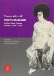 Jeong-Hee Lee-Kalisch, Annegret Bergmann - Transcultural Intertwinements in East Asian Art and Culture, 1920s-1950s