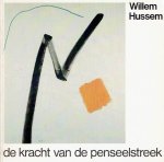 HUSSEM, Willem - Cato CRAMER - Willem Hussem - de kracht van de penseelstreek - schilderijen en tekeningen 1945-1974.