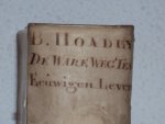 Benjamin Hoadly - De ware weg ten eewigen leven. Volgens het evangeli van Jezus Kristus verklaert; met ene wederlegging van verscheide schadelyke misverstanden, in agtien predikaetsien.