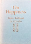 Chardin, Pierre Teilhard de - On happiness