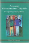 Delespaul, Philippe A.E.G. - Assessing schizophrenia in daily life. The experience sampling method