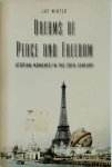 J. M. Winter - Dreams of Peace and Freedom Utopian Moments in the Twentieth Century