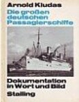 Kludas, A - Die Grossen Deutschen Passagiersschiffe Dokumentation in Wort und Bild