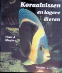 Mayland, Hans J. - Koraalvissen en lagere dieren: van het tropische rif naar het aquarium