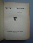 Jolles, W.C. - Tot den levenden God - Geestelijke oefening in meditaties; 1e druk 1942