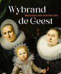 GEEST -  Marlies Stoter: - Wybrand de Geest. Meesterlijke Portretten.