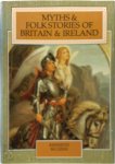 Kenneth McLeish 117191 - Myths and Folk Stories of Britain and Ireland