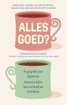 Marianne Lamers, Rianne van der Molen, Ditty Eimers - Alles Goed? In gesprek over depressie. Naasten delen hun verhaal en inzichten
