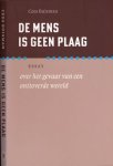 Buisman, Cees - De Mens is geen Plaag: Over het gevaar van een onttoverde wereld