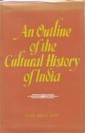 Latif, Syed Abdul - An outline of the Cultural History of India