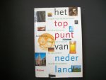 Struijs, A. - Het toppunt van Nederland / reisgids naar de dikste boom, de scheefste toren, het kleinste museum en 1000 andere records en rariteiten