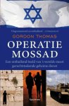 THOMAS Gordon - Operatie Mossad - een onthullend beeld van ’s werelds meest geruchtmakende geheime dienst
