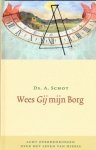 Schot, Ds. A. - Wees Gij mijn Borg