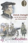 Zeeuw JGzn, P. de - Ulrich Zwingli *nieuw* --- En de hervorming van Zwitserland, Serie Historische verhalen