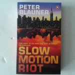 Blauner, Peter - Slow Motion Riot