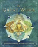 Lazic, Tiffany - The Great Work Self-Knowledge and Healing Through the Wheel of the Year