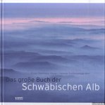 Bauer, Ernst W. & Helmut Schönnamsgruber - Das große Buch der Schwäbischen Alb