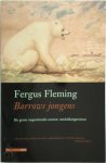 Fergus Fleming, [Vert.] Ankie Klootwijk - Barrows jongens De grote negentiende-eeuwse ontdekkingsreizen
