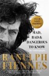 Ranulph Fiennes - Mad, Bad and Dangerous to Know