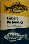 Kenneth Mansfield - Anglers' Dictionary Drawings by A. Donald Gibson. Photographs by William J. Howes
