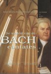 Wolff, Christoph; Koopman ,Ton - De wereld van de Bach Cantates. Deel 1 t.e.m 3.