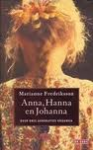 Frederiksson, Marianne - ANNA, HANNA EN JOHANNA
