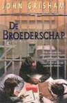 Grisham, John  Grisham (1955, Jonesbore, Arkansas) is de auteur van meer dan dertig thrillers en romans, - De broederschap