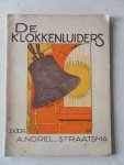 Norel-Straatsma, A. - De klokkenluiders ( uitgegeven ter gelegenheid van 100jarig bestaan der Zondagsschool in Nederland