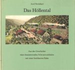 Steinhart, Axel - Das Höllental. Aus der Geschichte eines faszinierenden Schwarzwaldtales mit einer berühmten Bahn
