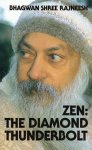 Osho (Bhagwan Shree Rajneesh) - Zen - The Diamond Thunderbolt Osho (Bhagwan Shree Rajneesh) - Zen - The Diamond Thunderbolt