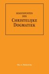 Dr. A. Troelstra - Hoofdpunten der Christelijke Dogmatiek