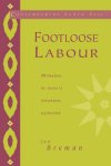 Breman, Jan - Footloose Labour / Working in India's Informal Economy Breman, Jan - Footloose Labour / Working in India's Informal Economy